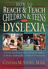 How to Reach and Teach Children and Teens with Dyslexia