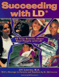 Succeeding with LD: 20 True Stories About Real People with LD